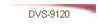 DVS-9120