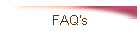 FAQ's