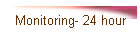 Monitoring- 24 hour